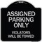 Signmission Assigned Parking Violators Will Towed Heavy-Gauge Aluminum Sign, 18" x 18", BS-1818-24333 A-DES-BS-1818-24333 - alternate 1